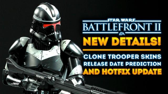 Star Wars Battlefront 2 Clone Trooper Skins Release Date Predictions, Palpatine Hotfix!