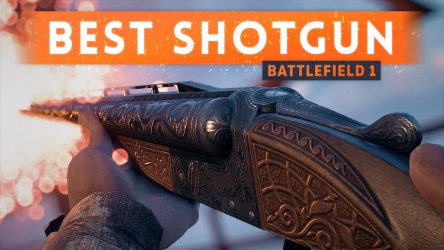 ➤ THIS IS THE BEST SHOTGUN IN BATTLEFIELD 1! (Battlefield 1 Best Weapons)