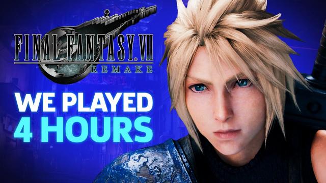 We Played 4 Hours of Final Fantasy 7 Remake | Here's What We Saw