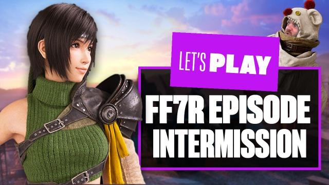 Let's Play FF7R EPISODE INTERmission - CHAPTER ONE!