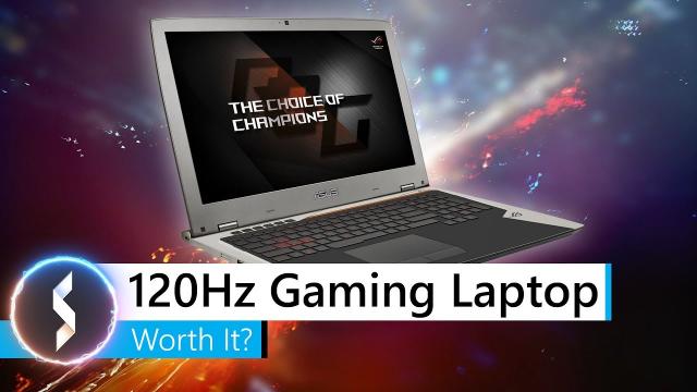120Hz Gaming Laptop, Worth It?