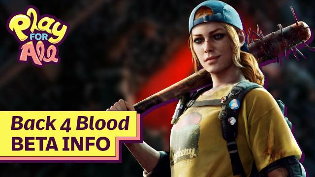Back 4 Blood: New Beta Details | Play For All 2021