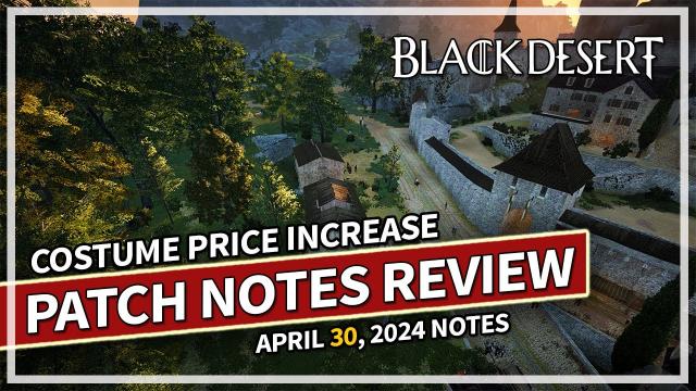 Costume Price Increase Soon - Patch Notes Review - April 30 | Black Desert
