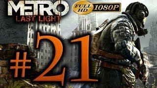 Metro Last Light - Walkthrough Part 21 [1080p HD] - No Commentary