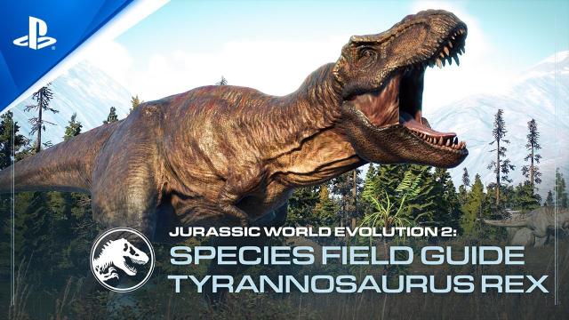 Jurassic World Evolution 2 - Species Field Guide: T-Rex | PS5, PS4