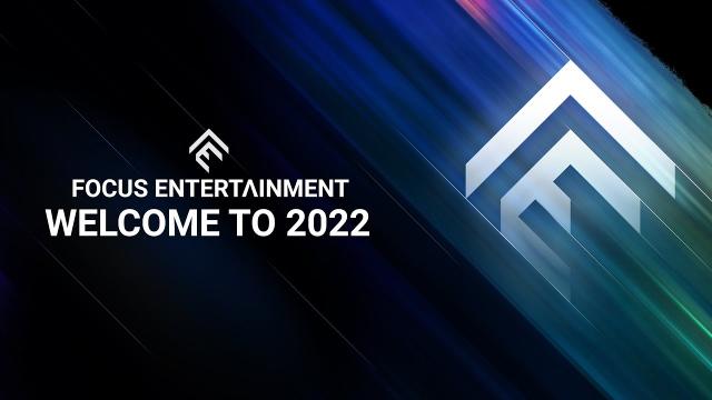 Focus Entertainment - Welcome to 2022