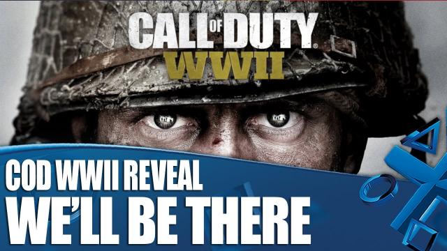 Call Of Duty WWII Reveal - We'll Be There!