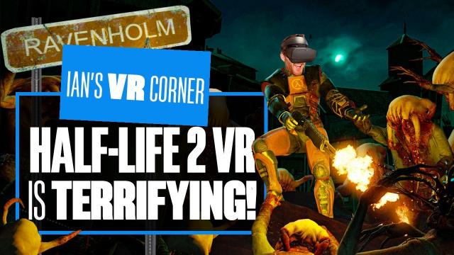 Visiting Ravenholm In This INCREDIBLE New Half-Life 2 VR Mod Is TERRIFYING! - Ian's VR Corner