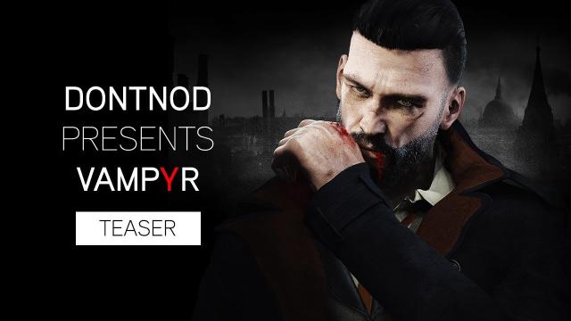 DONTNOD Presents Vampyr - Webseries Teaser