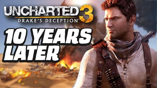 Uncharted 3 Is Still The Most Important Entry 10 Years Later