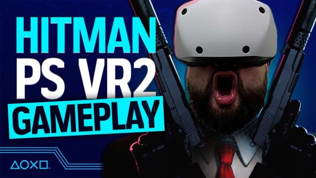 Hitman World of Assassination - PS VR2 Gameplay