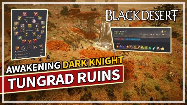 Tungrad Ruins - 12.4K Loot - Learning Awakening Dark Knight | Black Desert