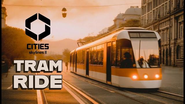 Cities Skylines 2: Experience Realistic Tram Rides in 4K