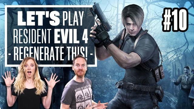 Let's Play Resident Evil 4 Episode 10 - REGENERATOR? I BARELY...