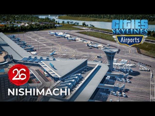 Nishimachi EP 26 - International Airport phase 1 - Cities Skylines
