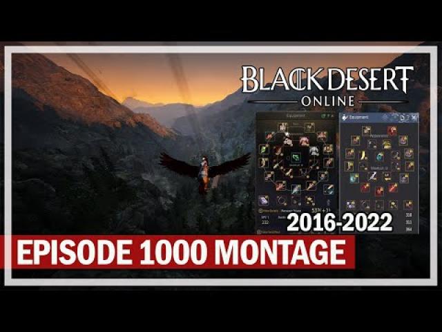 1000th Episode Montage - Black Desert 2022 @Jonlaw98