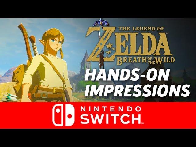 Nintendo Switch - Zelda: Breath of the Wild Hands-On Impressions