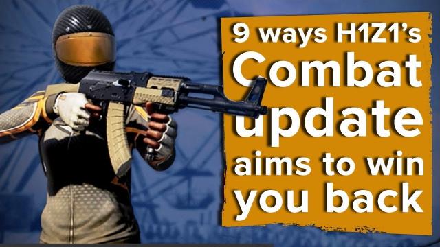 9 ways H1Z1 King of the Kill's Combat Update aims to win you back