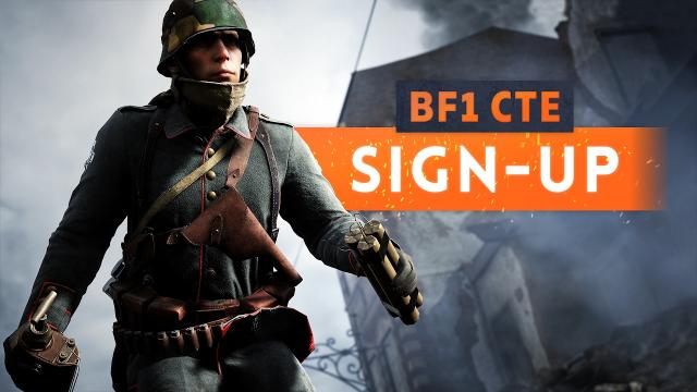 ► THE SIGN UP IS LIVE! - Battlefield 1 CTE News