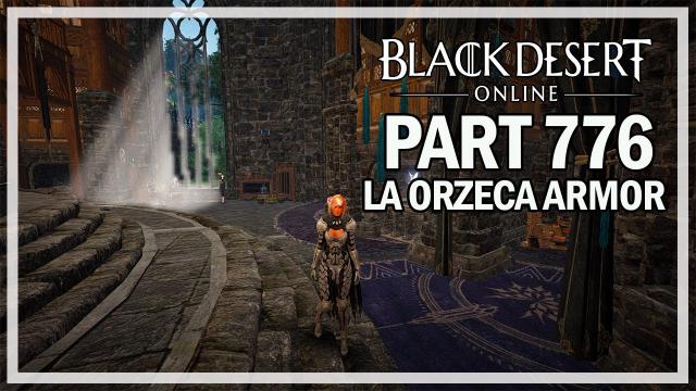LA ORZECA ARMOR - Let's Play Part 776 - Black Desert Online