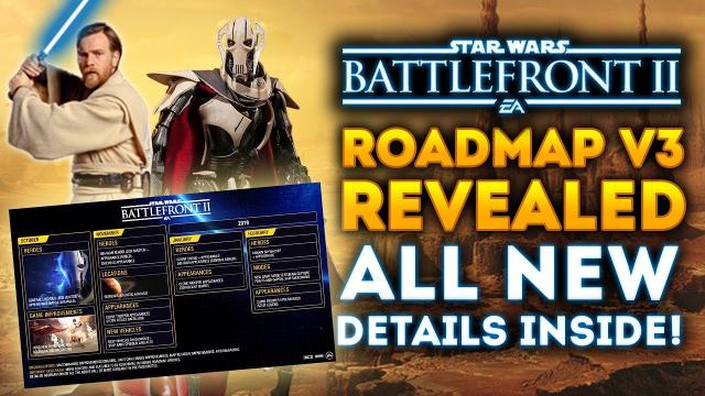 Roadmap V3 REVEALED! Geonosians, Huge Hero Changes, New Hero Appearances! - Star Wars Battlefront 2