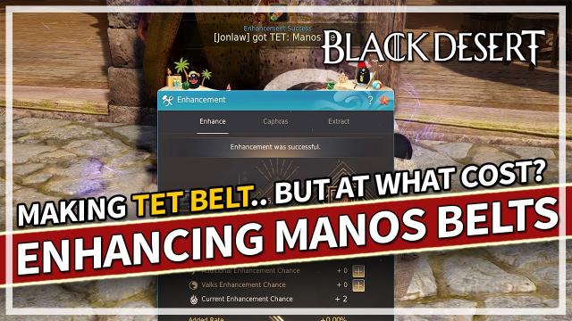 Enhancing TET Manos Belt.. but at what cost? | Black Desert