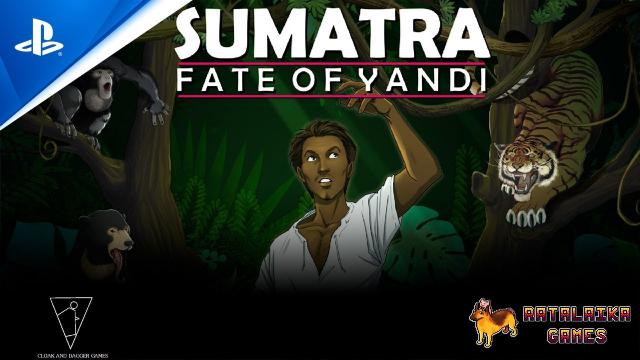 Sumatra: Fate of Yandi - Launch Trailer | PS5, PS4