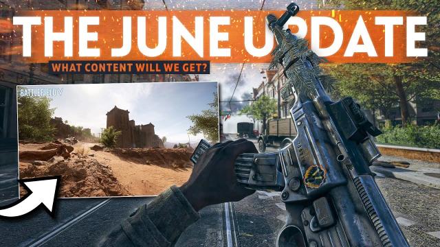 BATTLEFIELD 5 June Update: What Maps & Weapons Will We Get?