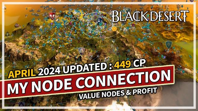 My Nodes & Workers Connection - April 2024 Updated | Black Desert