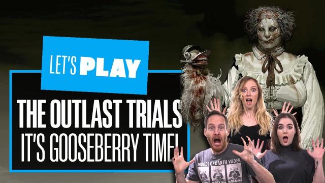 Let's Play Outlast Trials Multiplayer Gameplay - YOU ABSOLUTE MOTHERF..UHH... MOTHER GOOSEBERRY!