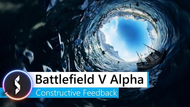 Battlefield V Alpha Constructive Feedback