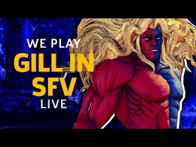 We Play Gill In Street Fighter V | GameSpot Live