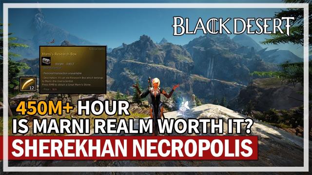 Is Sherekhan Necropolis Marni Realm Worth It? 450M+ Hour | Black Desert