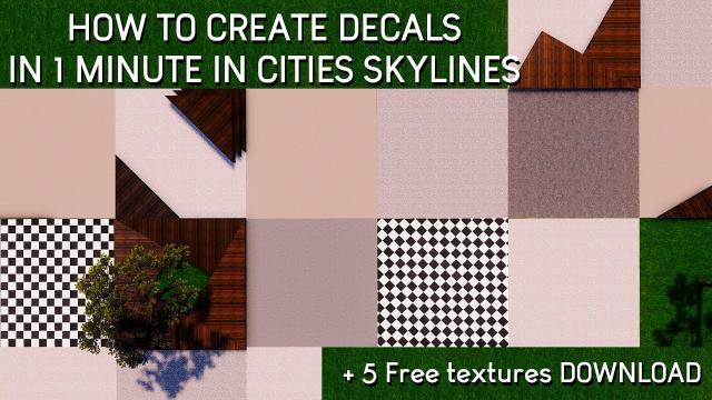 How to create DECALS in 1 MINUTE in Cities Skylines | Tutorial | + 5 Free Textures