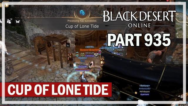 Black Desert Online - Let's Play Part 935 - Cup of Lone Tide