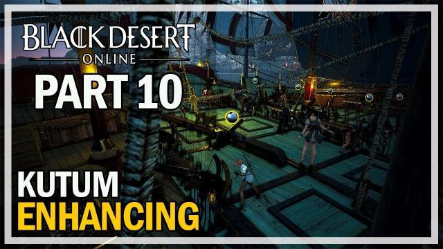 Black Desert Online - Enhancing Kutum Episode 10 - Failstacks