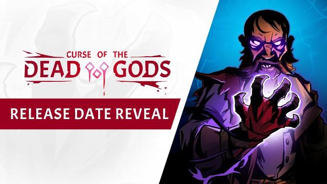 Curse of the Dead Gods - Release Date Reveal Trailer