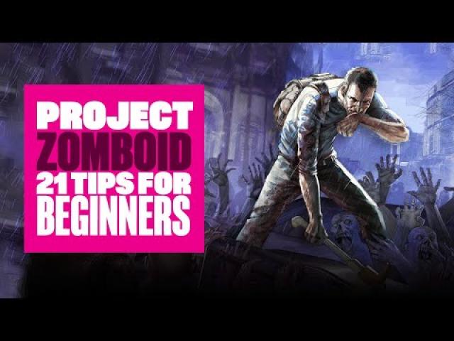 21 Project Zomboid Beginner's Tips - WHAT NEW PLAYERS NEED TO KNOW