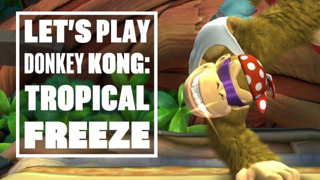 Let's Play Donkey Kong: Tropical Freeze on the Switch - MAKING IT RAIN (WITH BANANAS)