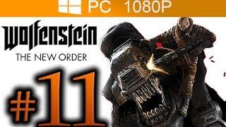 Wolfenstein The New Order Walkthrough Part 11 [1080p HD PC MAX Settings] - No Commentary