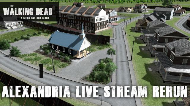 Cities Skylines - The Walking Dead Series - Recreating Alexandria! *Twitch/Youtube Livestream*