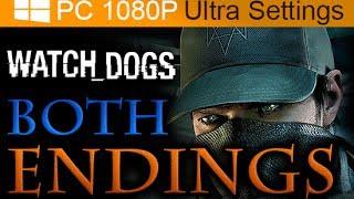 Watch Dogs Both Ending [1080p HD PC Ultra Settings] Watch Dogs ALL ENDINGS