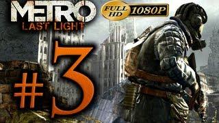 Metro Last Light - Walkthrough Part 3 [1080p HD] - No Commentary