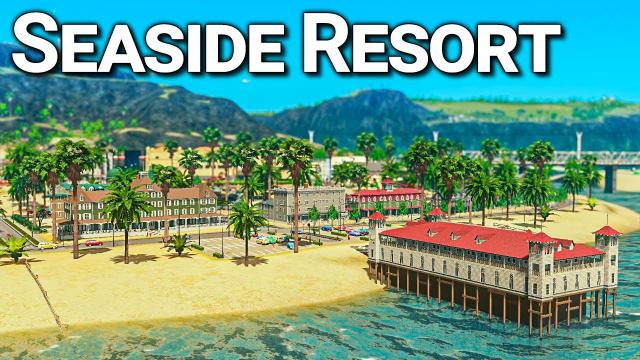 I 'accidentally' built a Seaside Resort! — Cities: Skylines (#23)