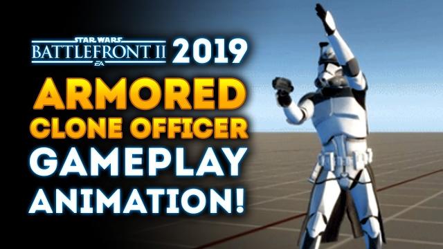 NEWS FOR 2019! Armored Clone Officer Gameplay Animation and More! - Star Wars Battlefront 2