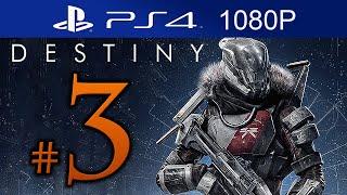 Destiny Walkthrough Part 3 [1080p HD PS4] Destiny Gameplay STORY Mode - No Commentary