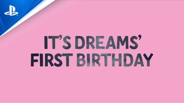 Dreams - Happy 1st Birthday Dreams! | PS4