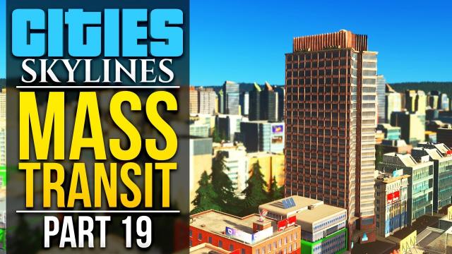 Cities: Skylines Mass Transit | PART 19 | URBAN SPRAWL