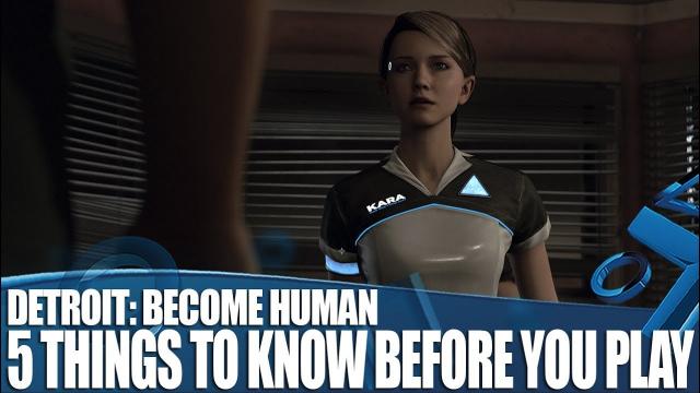 Detroit: Become Human - 5 Things To Know Before You Play