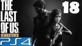 The Last of Us REMASTERED Walkthrough Part 18 Gameplay Let's Play Review PS4 1080p